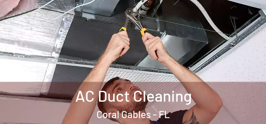  AC Duct Cleaning Coral Gables - FL