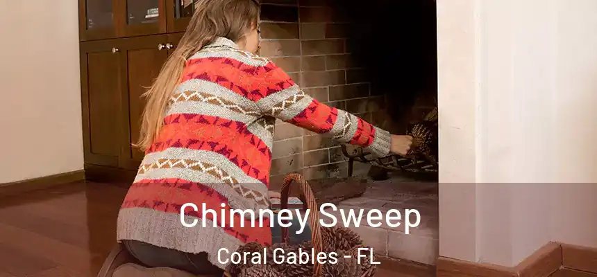 Chimney Sweep Coral Gables - FL