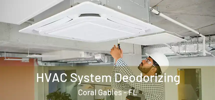 HVAC System Deodorizing Coral Gables - FL