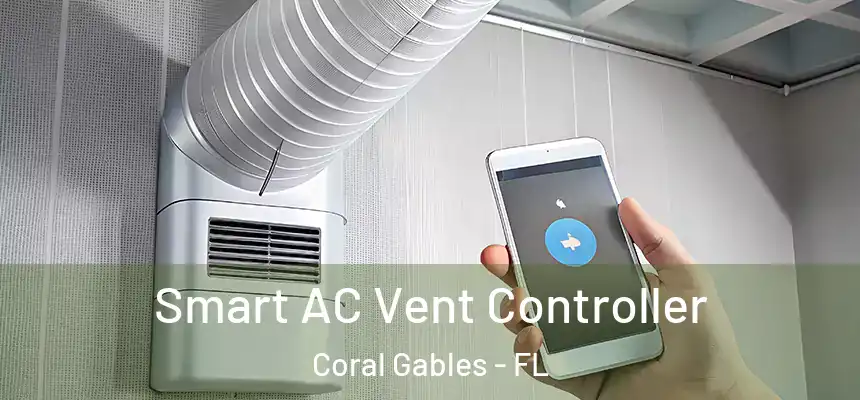 Smart AC Vent Controller Coral Gables - FL