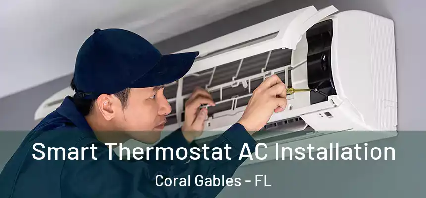 Smart Thermostat AC Installation Coral Gables - FL